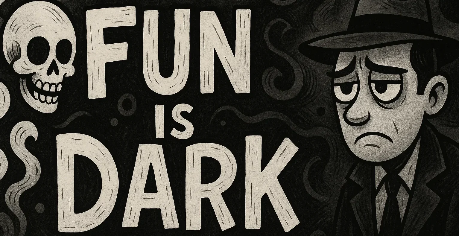 Fun And Dark